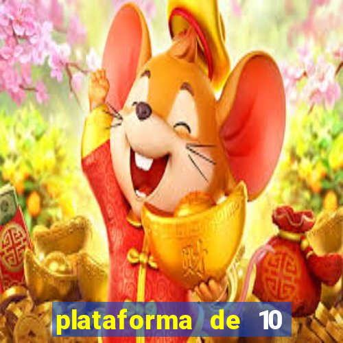 plataforma de 10 reais tigre